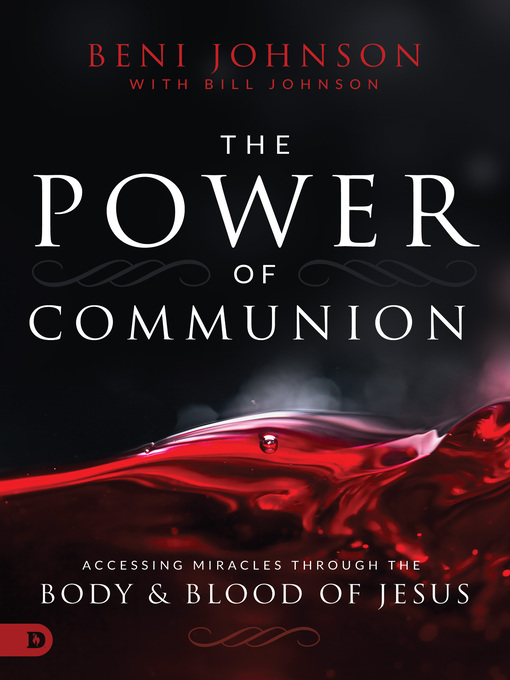 Title details for The Power of Communion by Beni Johnson - Available